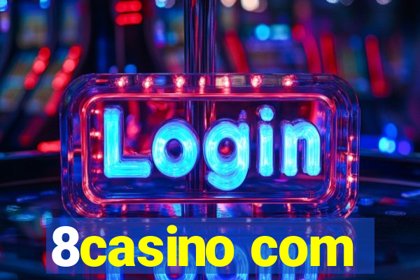 8casino com